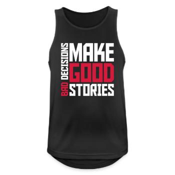 bad decisions great stories - Men's Breathable Tank Top - black - Front - Nick (188cm)
