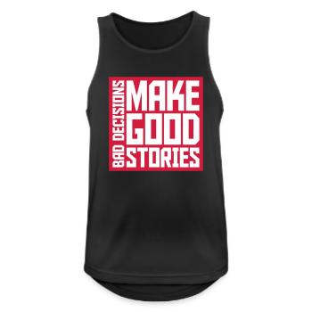 bad decisions great stories - Men's Breathable Tank Top - black - Front - Nick (188cm)