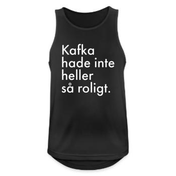 Kafka hatte auch nicht viel Spaß. - Männer Tank Top atmungsaktiv - Schwarz - Vorne - Nick (188cm)