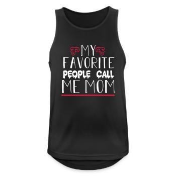My favorite people call me Mom - Men's Breathable Tank Top - black - Front - Nick (188cm)