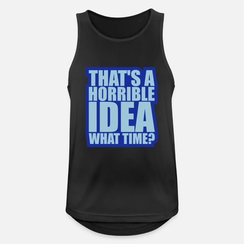 Thats a horrible Idea - Männer Tank Top atmungsaktiv - Schwarz