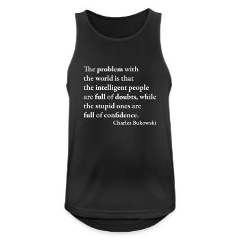 The problem with the world is that the intelligent - Men's Breathable Tank Top - black - Front - Nick (188cm)