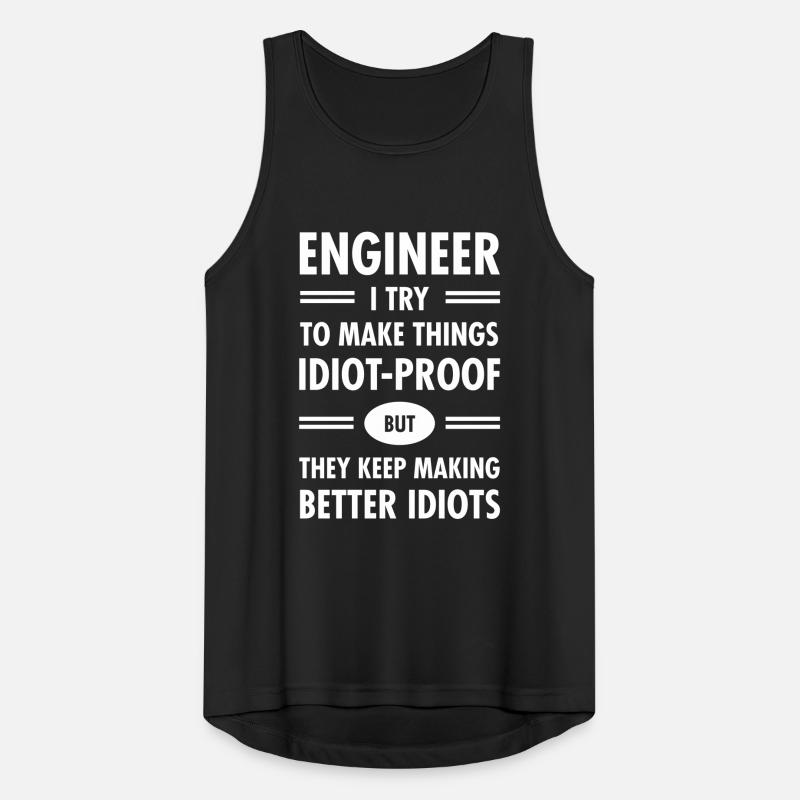 Engineer - Try To Make Things Idiot-Proof Débardeur respirant Homme