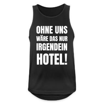Ohne uns wäre das nur irgendein Hotel! - Männer Tank Top atmungsaktiv - Schwarz - Vorne - Nick (188cm)