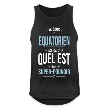 Je suis Equatorien - Super-pouvoir - Cadeau Humour - Débardeur respirant Homme - noir - Devant - Nick (188cm)