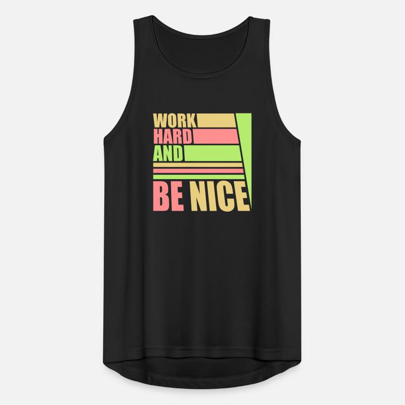 Work Hard Be Nice Motivation Positiver Geist Zitat Männer Tank Top atmungsaktiv