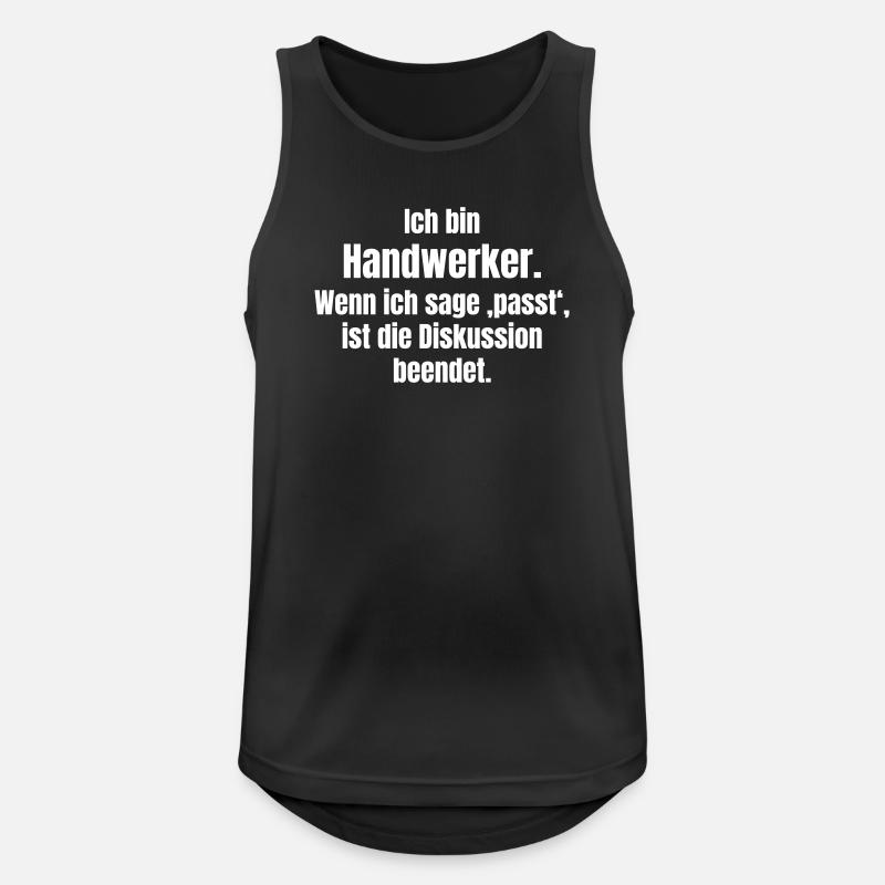 Ich bin Handwerker – Passt, Diskussion beendet - Männer Tank Top atmungsaktiv - Schwarz