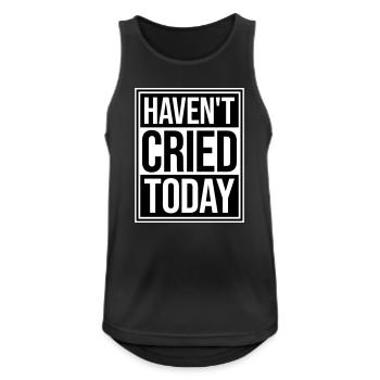 Haven't Cried Today Spruch Lustig Emotional Ironie - Männer Tank Top atmungsaktiv - Schwarz - Vorne - Nick (188cm)