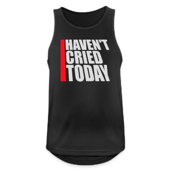 Haven't Cried Today Spruch Lustig Emotional Ironie - Männer Tank Top atmungsaktiv - Schwarz - Vorne - Nick (188cm)