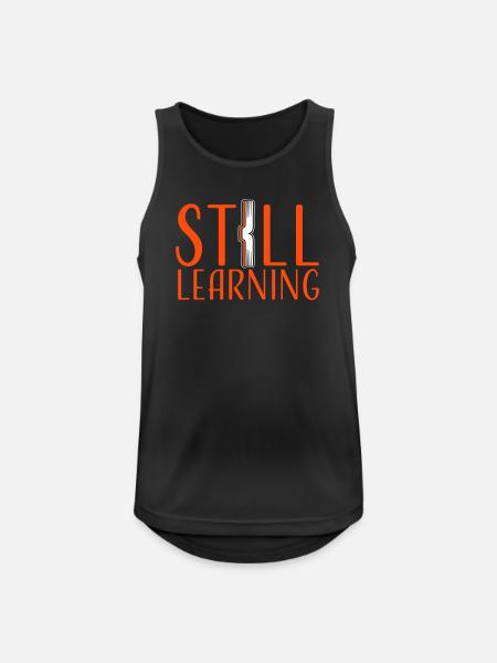 Still Learning Growth Student Motivation Saying - Men's Breathable Tank Top - black