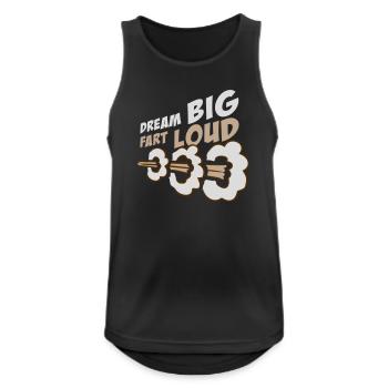 Dream Big Fart Loud Lustig Motivational Spruch - Männer Tank Top atmungsaktiv - Schwarz - Vorne - Nick (188cm)
