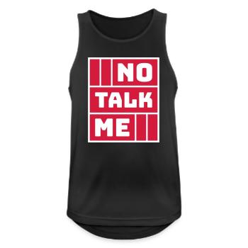 No Talk Me Lustig Antisozial Introvertiert Spruch - Männer Tank Top atmungsaktiv - Schwarz - Vorne - Nick (188cm)