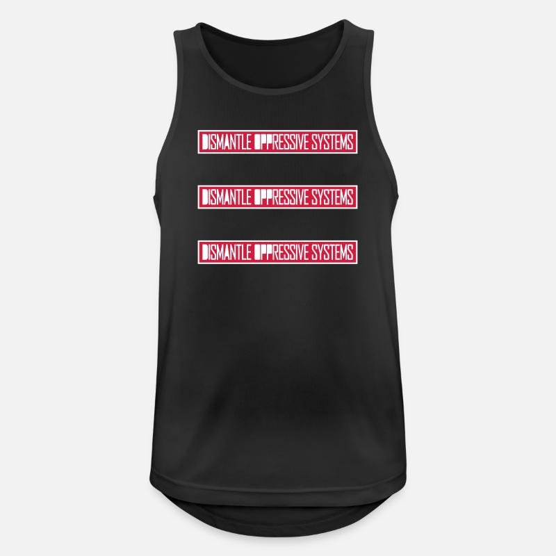 Dismantle Oppressive Systems Aktivismus Statement - Männer Tank Top atmungsaktiv - Schwarz
