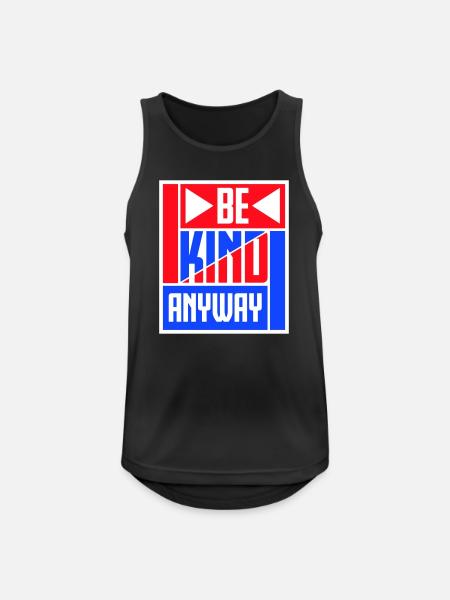 Be Kind Anyway Friendliness Statement Saying - Men's Breathable Tank Top - black