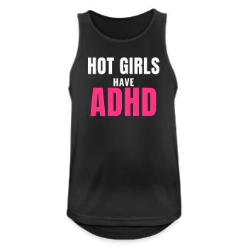 Hot Girls Have ADHD trendy Spruch Frauen Geschenk - Männer Tank Top atmungsaktiv - Schwarz - Vorne - Nick (188cm)