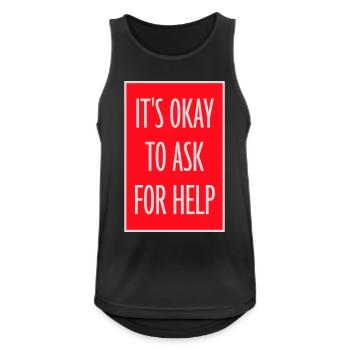 It's Okay To Ask For Help Help Questions Saying Logo - Men's Breathable Tank Top - black - Front - Nick (188cm)