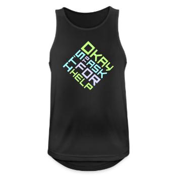 It's Okay To Ask For Help Help Questions Saying Logo - Men's Breathable Tank Top - black - Front - Nick (188cm)