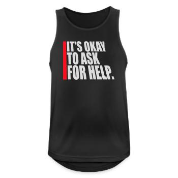 It's Okay To Ask For Help Help Questions Saying Logo - Men's Breathable Tank Top - black - Front - Nick (188cm)