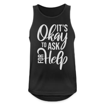 It's Okay To Ask For Help Help Questions Saying Logo - Men's Breathable Tank Top - black - Front - Nick (188cm)