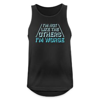 I'm Not Like The Others I'm Worse Lustig Sarkasmus - Männer Tank Top atmungsaktiv - Schwarz - Vorne - Nick (188cm)