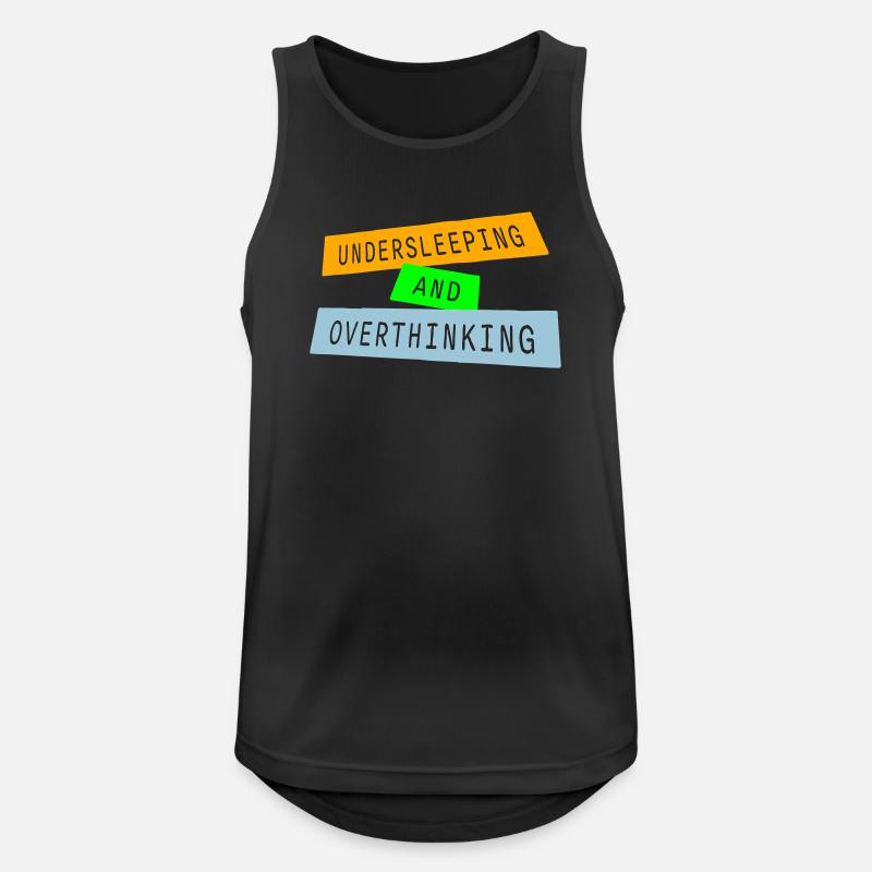 Undersleeping And Overthinking Lustig Müde Spruch - Männer Tank Top atmungsaktiv - Schwarz