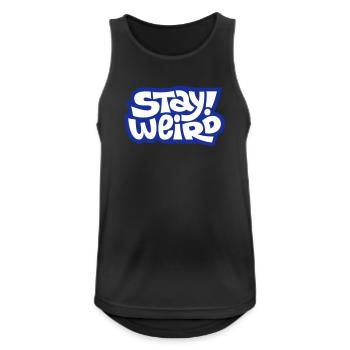 Stay Weird Comic-Schrift Design - Männer Tank Top atmungsaktiv - Schwarz - Vorne - Nick (188cm)