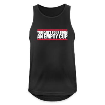 You Can't Pour From An Empty Cup Selbstfürsorge - Männer Tank Top atmungsaktiv - Schwarz - Vorne - Nick (188cm)