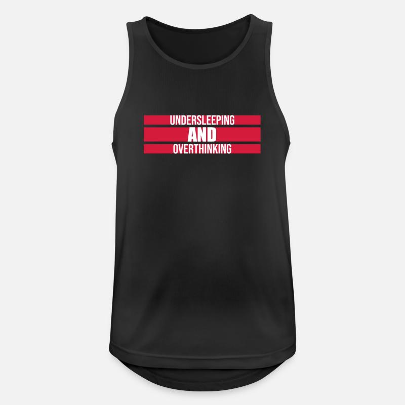 Undersleeping And Overthinking Lustig Müde Spruch - Männer Tank Top atmungsaktiv - Schwarz