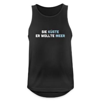 Sie Küste er wollte Meer. Spruch für Verliebte. - Männer Tank Top atmungsaktiv - Schwarz - Vorne - Nick (188cm)