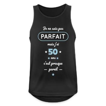 Anniversaire 50 ans - Pas parfait mais j'ai 50 ans - Débardeur respirant Homme - noir - Devant - Nick (188cm)