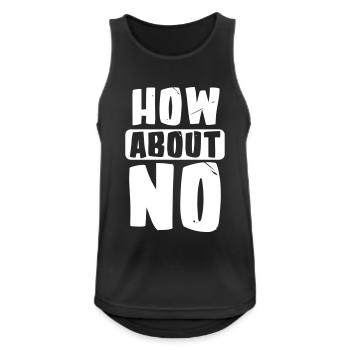 How about no - Men's Breathable Tank Top - black - Front - Nick (188cm)