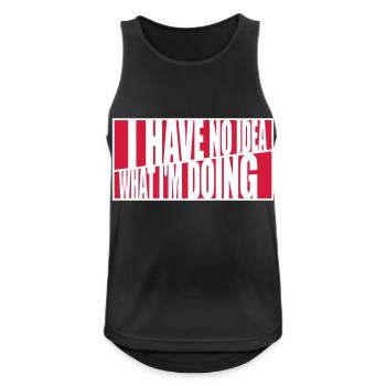 I Have No Idea - Men's Breathable Tank Top - black - Front - Nick (188cm)
