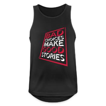 bad decisions great stories - Men's Breathable Tank Top - black - Front - Nick (188cm)