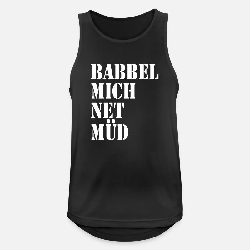 Babbel mich net müd - Männer Tank Top atmungsaktiv - Schwarz