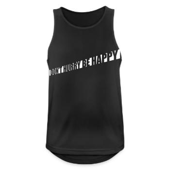 Don't hurry be happy - Men's Breathable Tank Top - black - Front - Nick (188cm)