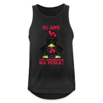 80 ans bon anniversaire ma poule - Débardeur respirant Homme - noir - Devant - Nick (188cm)