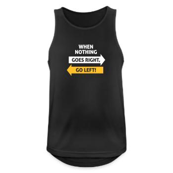 Wenn nichts so richtig geht, geh nach links! - Männer Tank Top atmungsaktiv - Schwarz - Vorne - Nick (188cm)