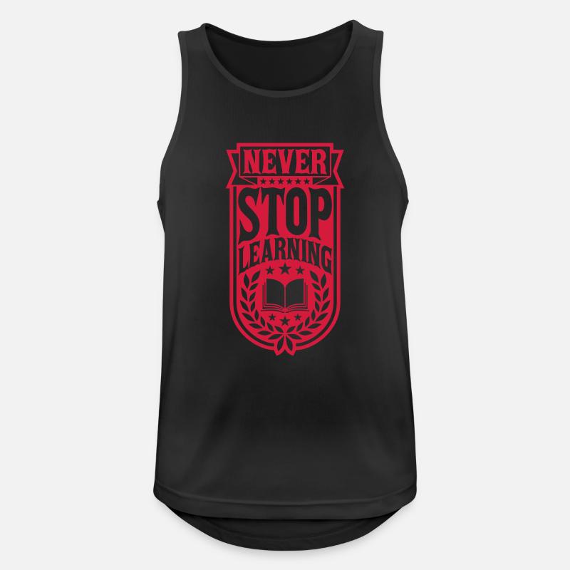 never stop learning Zitat - Männer Tank Top atmungsaktiv - Schwarz