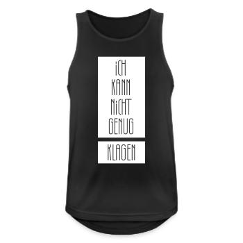 Ich kann nicht genug klagen - Männer Tank Top atmungsaktiv - Schwarz - Vorne - Nick (188cm)