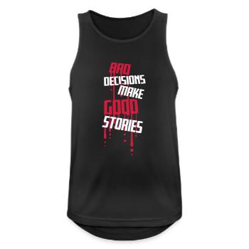 bad decisions great stories - Men's Breathable Tank Top - black - Front - Nick (188cm)