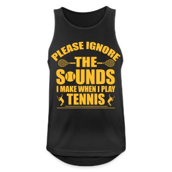 Please ignore the sound I make when I play tennis - Männer Tank Top atmungsaktiv - Schwarz - Vorne - Nick (188cm)