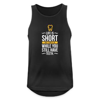 Life Is Short. Smile While You Have Teeth! - Men's Breathable Tank Top - black - Front - Nick (188cm)