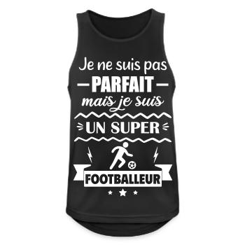 Pas parfait mais super footballeur Football Foot - Débardeur respirant Homme - noir - Devant - Nick (188cm)