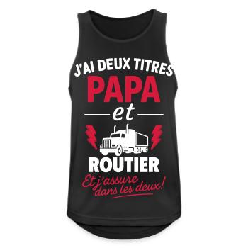 Papa et Chauffeur poids lourd routier idée cadeau - Débardeur respirant Homme - noir - Devant - Nick (188cm)