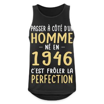Né en 1946 – Frôler la perfection  - Débardeur respirant Homme - noir - Devant - Nick (188cm)