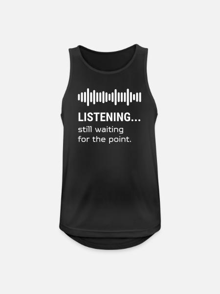 Listening... – Still Waiting for the Point - Männer Tank Top atmungsaktiv - Schwarz