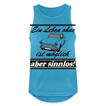  , ein Leben ohne  ..(25) - Männer Tank Top atmungsaktiv - Saphirblau - Vorne - Nick (188cm)