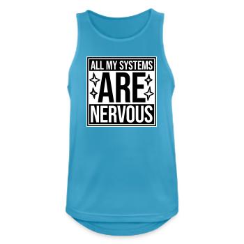 All My Systems Are Nervous Funny Fear Nerd Logo - Men's Breathable Tank Top - sapphire blue - Front - Nick (188cm)