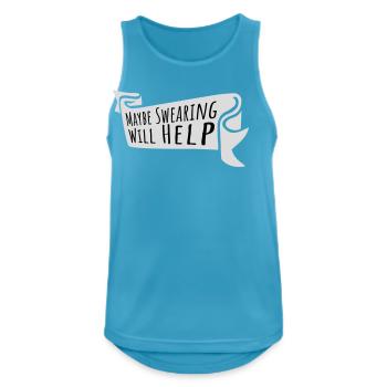 Maybe Swearing Will Help Sarkastisch Spruch Grafik - Männer Tank Top atmungsaktiv - Saphirblau - Vorne - Nick (188cm)