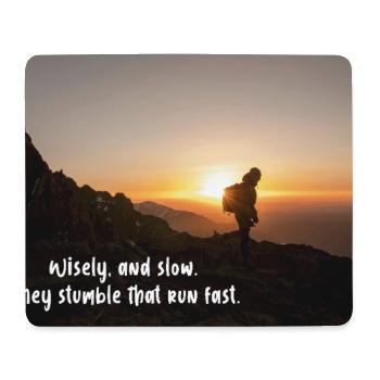 Wisely and slow: They stumble that run fast - Mouse Pad (horizontal) - white - Front